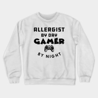 Allergist by day gamer by night Crewneck Sweatshirt